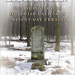 free EBOOK 💏 Erased: Vanishing Traces of Jewish Galicia in Present-Day Ukraine by  O