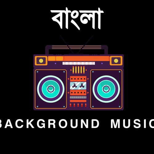 Stream Bangla Background Music Copyright Free by BDMiX MUSiC | Listen  online for free on SoundCloud