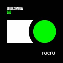 Chuck Shadow - Bad (Ft. Leksy)