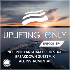 Uplifting Only 394 (Aug 27, 2020) [incl. Phil Langham Orchestral Breakdown Guestmix] [Instrumental]