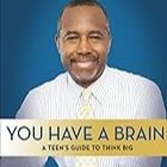 Get FREE B.o.o.k You Have a Brain: A Teen's Guide to T.H.I.N.K. B.I.G.