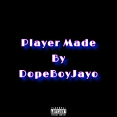 Player Made DopeBoyJayo