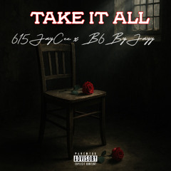 615JayCee - Take It AllFt B6ByJayy