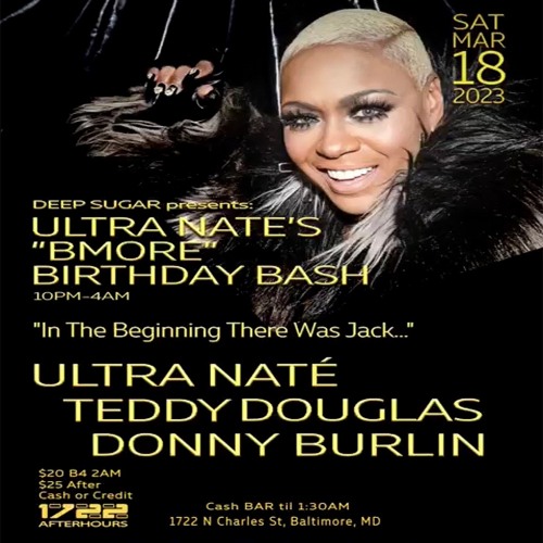 Ultra Nate's Bmore Bday Bash w/ Teddy Douglas, Donny Burlin, & Ultra Nate' :: 03.14.2023