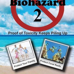 ✔Audiobook⚡️ Sunscreens Biohazard 2: Proof of Toxicity Keeps Piling Up (Breaking Away from the