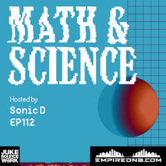 Math & Science Ep. 112