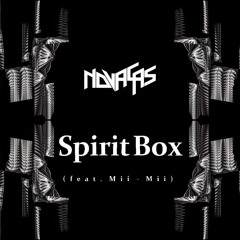 Spirit Box (feat. Mii-Mii)