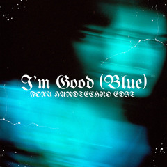 FØXA - I'M GOOD & BLUE (HARDTECHNO EDIT) [FREE DOWNLOAD]