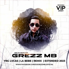 La Bebe - YNG Lvcas - Grezz Mb (Remix 2023) Perreo