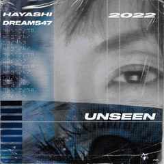 hxyashi X Dreams47 - Unseen