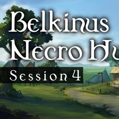 Belkinus Necro Hunt D&D Session 4