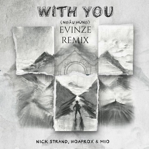Nick Strand, Hoaprox, Mio - With You (Ngẫu Hứng) (Evinze Remix)