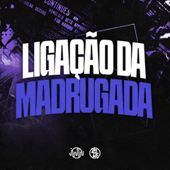 Ligação Da Madrugada (feat. Mc Pelé & MC RUAN BF)