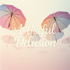 A Useful Delusion (Pop)