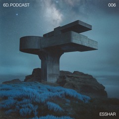 6D. Podcast 006 - Esshar