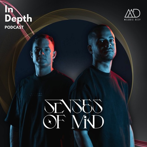 In Depth// Senses Of Mind [Melodic Deep Mix Series]