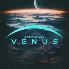 Adam Novax - VENUS [Cinematic Ambient]