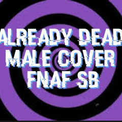I’m "ALREADY DEAD" FNAF Security Breach, Cover