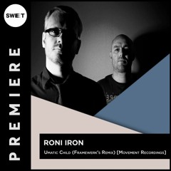 PREMIERE : Roni Iron - Umatic Child (Framewerk's Pictures on a Screen Remix) [Movement Recordings]