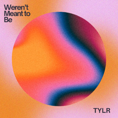 Weren't Meant to Be