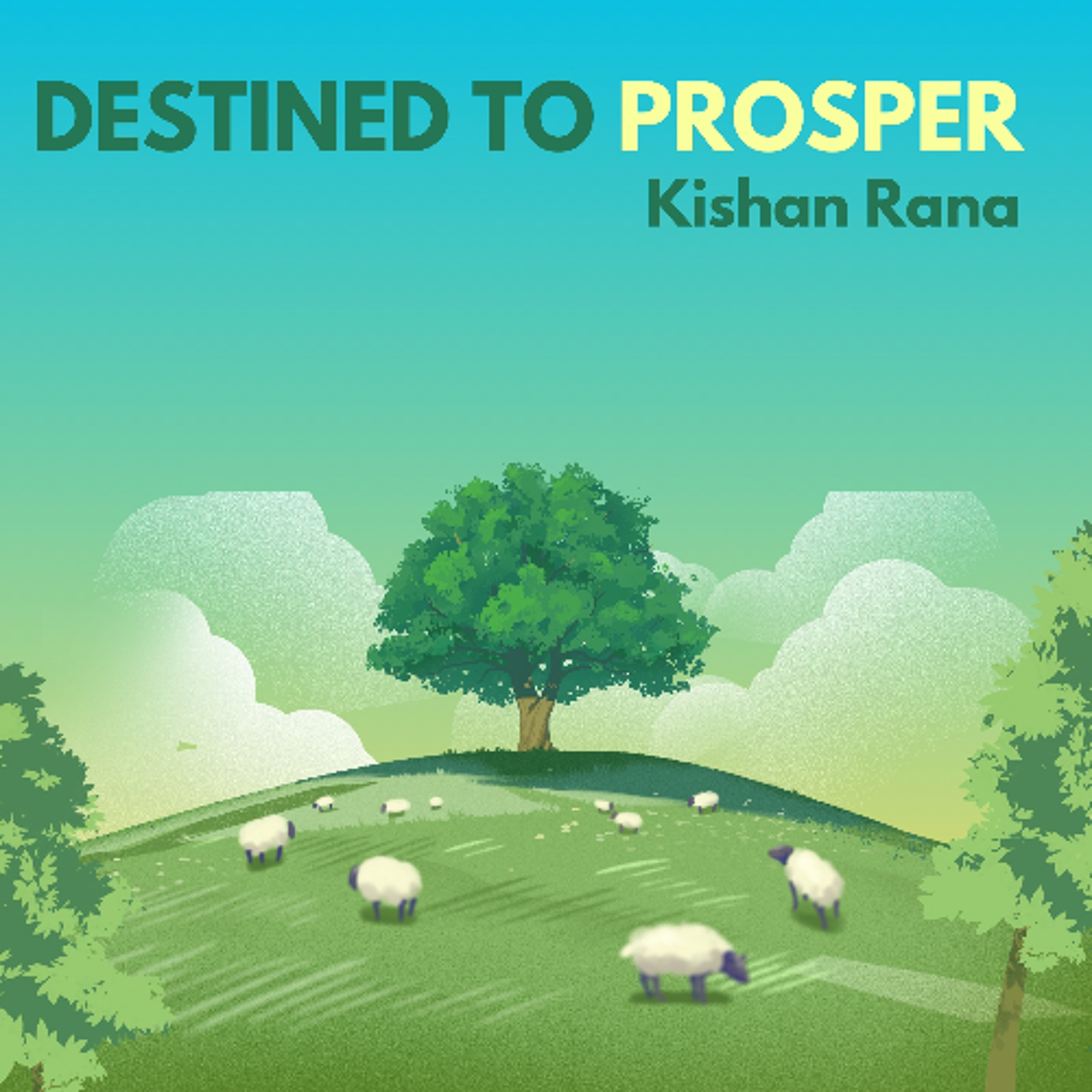 Destined to Prosper - Kishan Rana episode artwork
