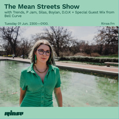 The Mean Streets Show with Trends, P Jam, Silas, Boylan, D.O.K + Mix from Bell Curve - 01 June 2021