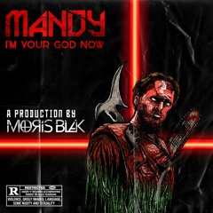 Mandy (I'm Your God Now)