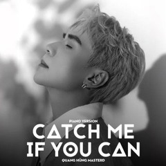Catch Me If You Can - Quang Hung MasterD Ft.Negav Nicky - Cong Duong [MAXX From SB Remix]