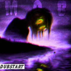 MOB [Dubstart Release]
