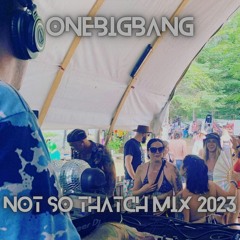 Not So Thatch 2023 (LIVE MIX)