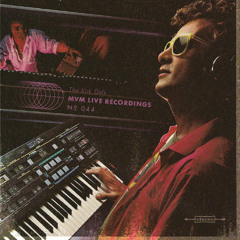 The Kirk Dels MVM Live Recordings #44