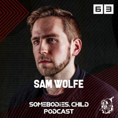 Somebodies.Child Podcast #63 with Sam WOLFE