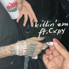 Killin em w/ Cxpy,เณรโอม