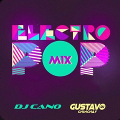MIX ELECTRO POP @ DJ CANO FT. DJ GUSTAVO CHINCHAY