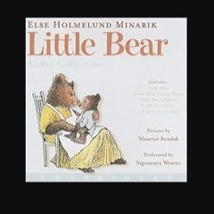 Read PDF ⚡ Little Bear Audio CD Collection: Little Bear, Father Bear Comes Home, Little Bear's Fri