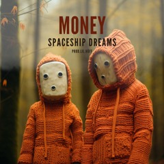 Spaceship Dreams - Money Prod.Lil Hoff