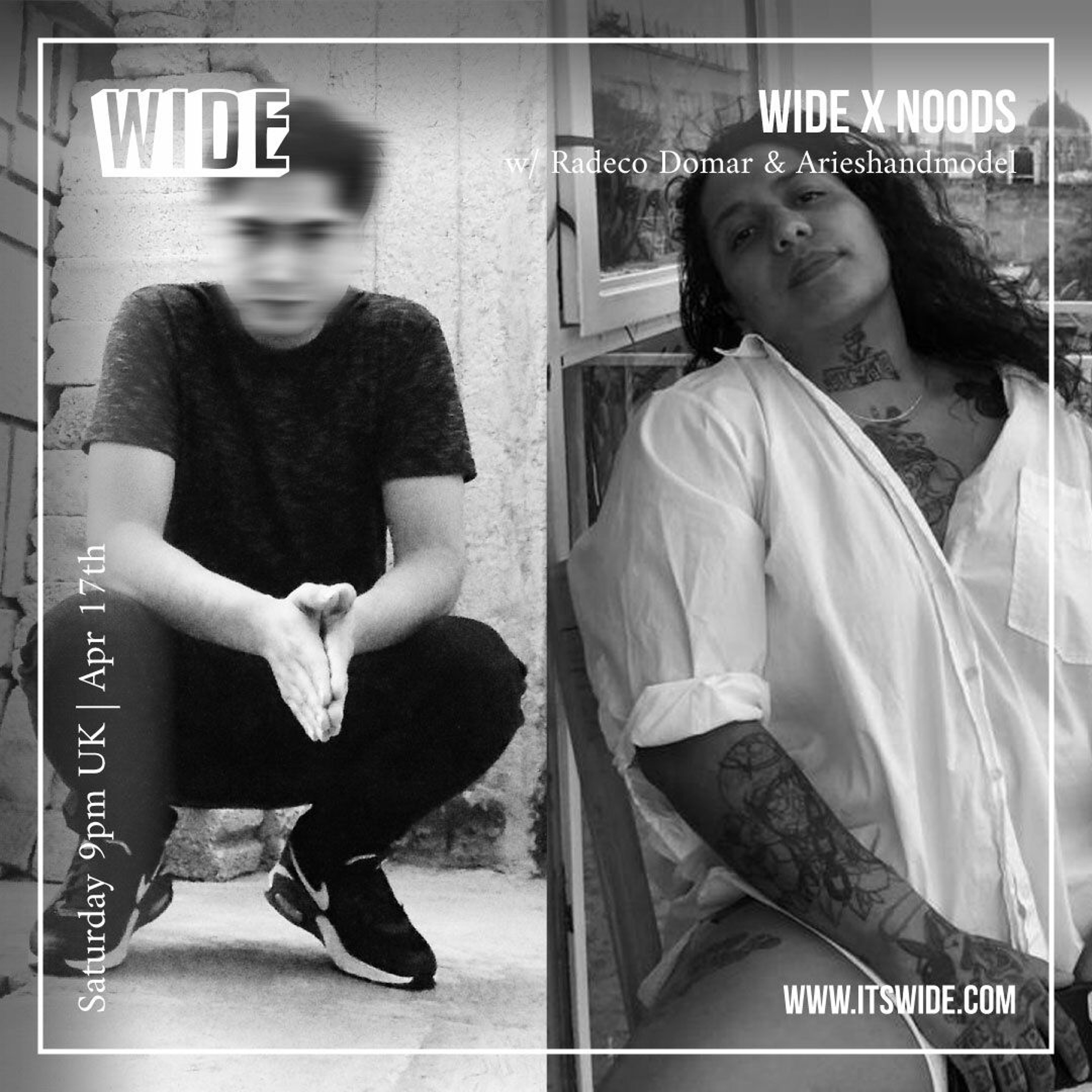 WIDE X Noods Residency w/ Radeco Domar & Arieshandmodel – 17th Apr 2021