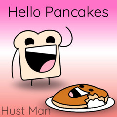 Hust OMFG - Hello Pancakes