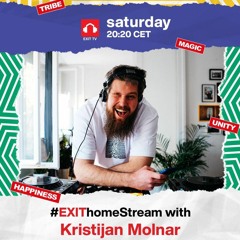 Kristijan Molnar Home Stream Mix for EXIT Festival