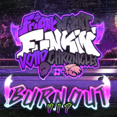 BURNOUT ( VIP ) - FNF: Voiid Chronicles [ OST ]