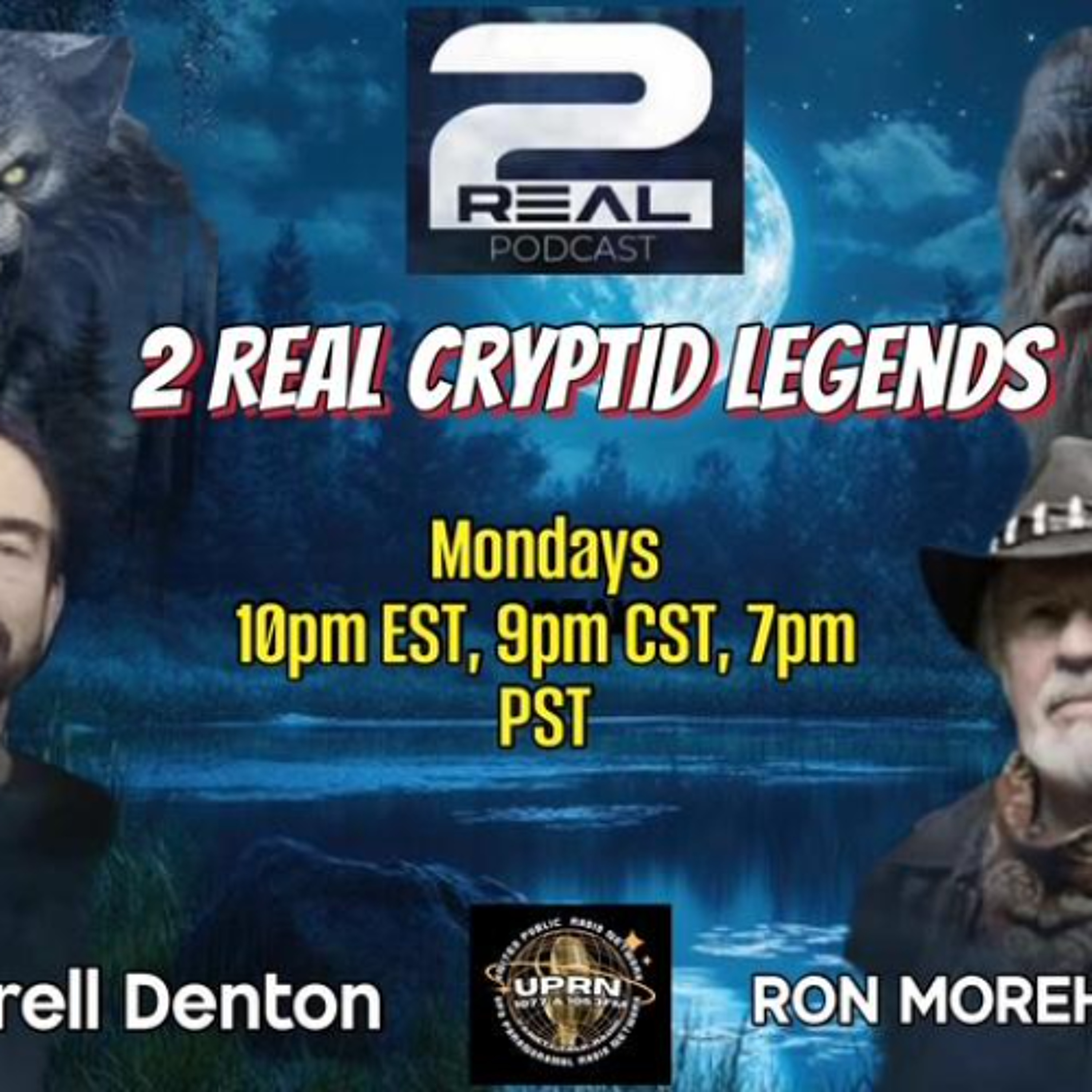 2 REAL CRYPTID LEGENDS Podcast -UPRN Debut - Ron Morehead & Darrell Denton with Michelle Desrochers 2 REAL CRYPTID LEGENDS Podcast -UPRN Debut - Ron Morehead & Darrell Denton with Michelle Desrochers