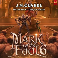 FREE Audiobook 🎧 : Mark Of The Fool 6, By J.M. Clarke