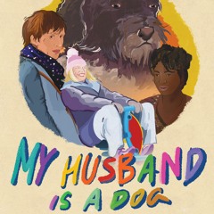 My Husband is a Dog (End Credits)