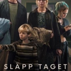 Ce contează cu adevărat (Släpp taget) [2024) Filmul Vezi Online Subtitrat in Română 1080p