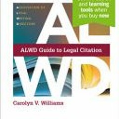 PDF Download Alwd Guide to Legal Citation: [Connected Ebook] - Carolyn V. Williams