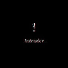 [ Intruder ]
