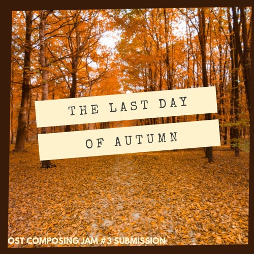 Stream The Last Day Of Autumn by Aendis the Bard Listen online for
