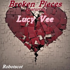 Broken Pieces ft Lucy Vee