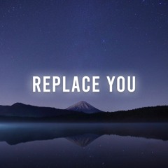 Replace You