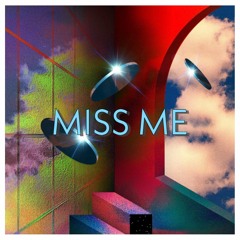 MISS ME